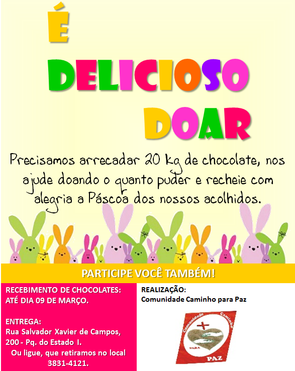 Precisamos arrecadar 20 Kg de chocolate para a Páscoa... Nos ajude a fazer uma Páscoa mais doce e recheada de alegria para nossos acolhidos.